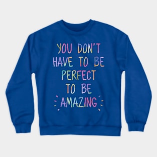 You Are  Amazing Crewneck Sweatshirt